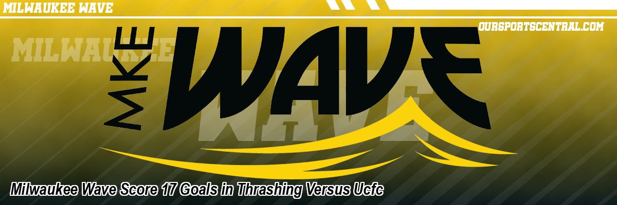 Milwaukee Wave Score 17 Goals in Thrashing Versus Ucfc
