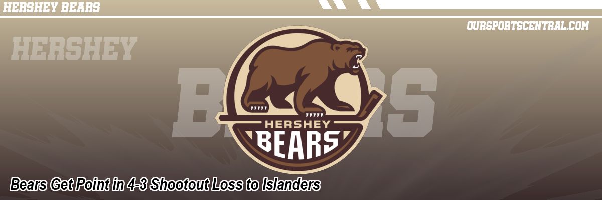 Bears Get Point in 4-3 Shootout Loss to Islanders
