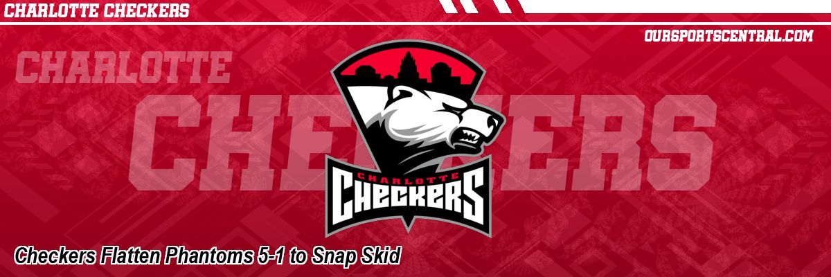 Checkers Flatten Phantoms 5-1 to Snap Skid