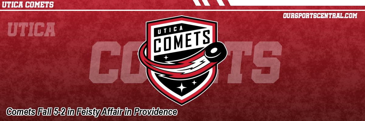 Comets Fall 5-2 in Feisty Affair in Providence