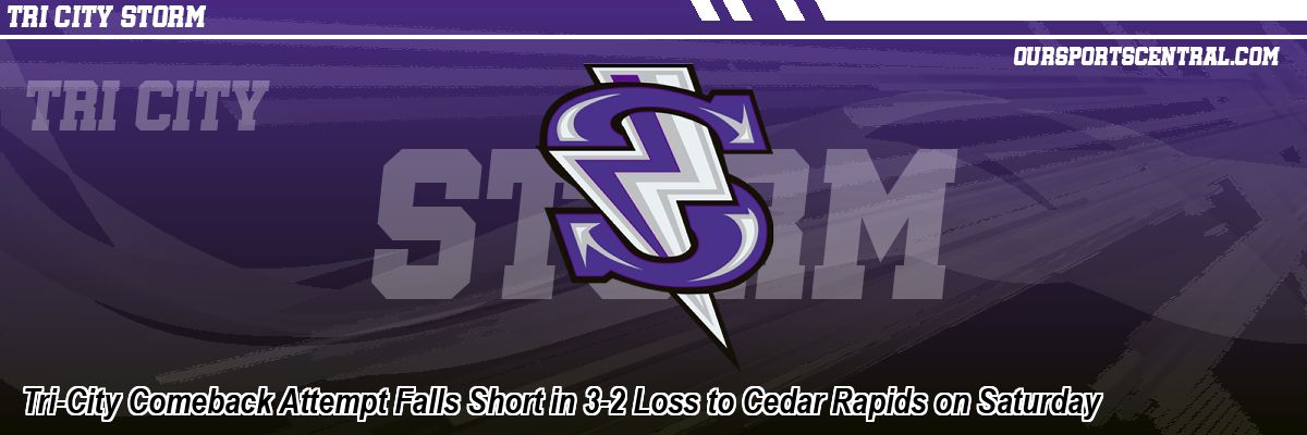 Tri-City Comeback Attempt Falls Short in 3-2 Loss to Cedar Rapids on Saturday