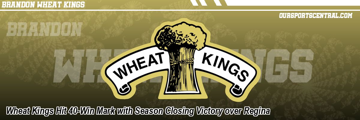 Wheat Kings Hit 40-Win Mark with Season Closing Victory over Regina