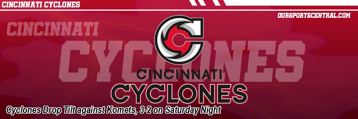 Cyclones Drop Tilt against Komets, 3-2 on Saturday Night