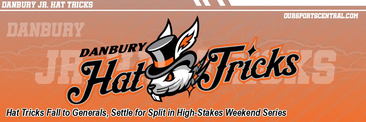 Hat Tricks Fall to Generals, Settle for Split in High-Stakes Weekend Series