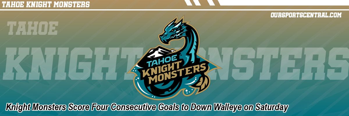 Knight Monsters Score Four Consecutive Goals to Down Walleye on Saturday