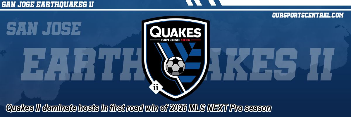 Quakes II dominate hosts in first road win of 2026 MLS NEXT Pro season