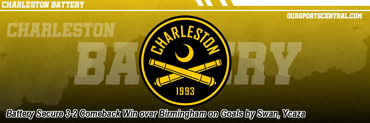 Battery Secure 3-2 Comeback Win over Birmingham on Goals by Swan, Ycaza