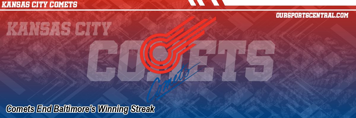 Comets End Baltimore's Winning Streak