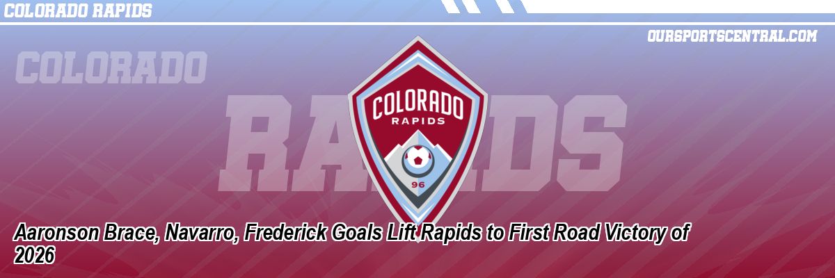 Aaronson Brace, Navarro, Frederick Goals Lift Rapids to First Road Victory of 2026