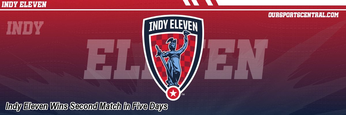 Indy Eleven Wins Second Match in Five Days