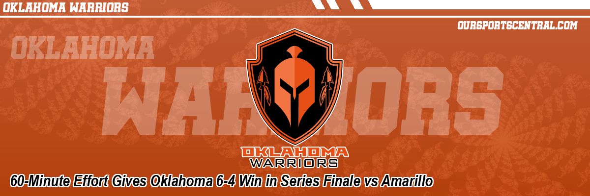 60-Minute Effort Gives Oklahoma 6-4 Win in Series Finale vs Amarillo