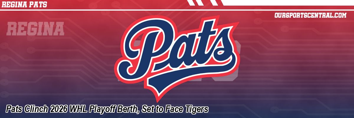 Pats Clinch 2026 WHL Playoff Berth, Set to Face Tigers