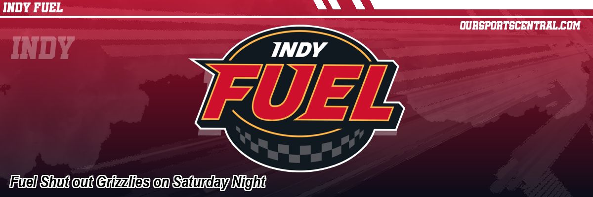 Fuel Shut out Grizzlies on Saturday Night
