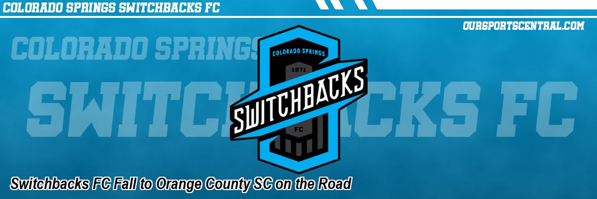 Switchbacks FC Fall to Orange County SC on the Road