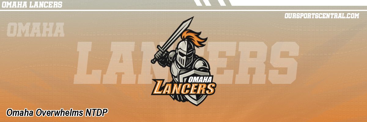 Omaha Overwhelms NTDP