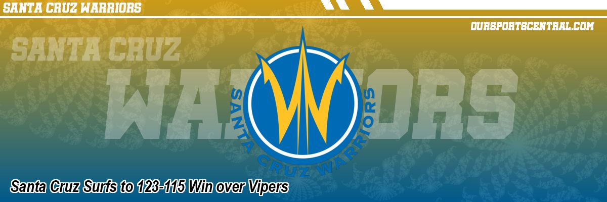 Santa Cruz Surfs to 123-115 Win over Vipers