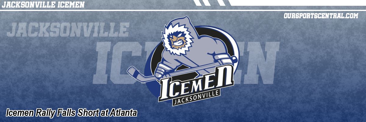 Icemen Rally Falls Short at Atlanta