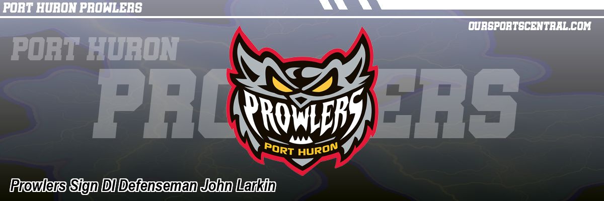 Prowlers Sign DI Defenseman John Larkin