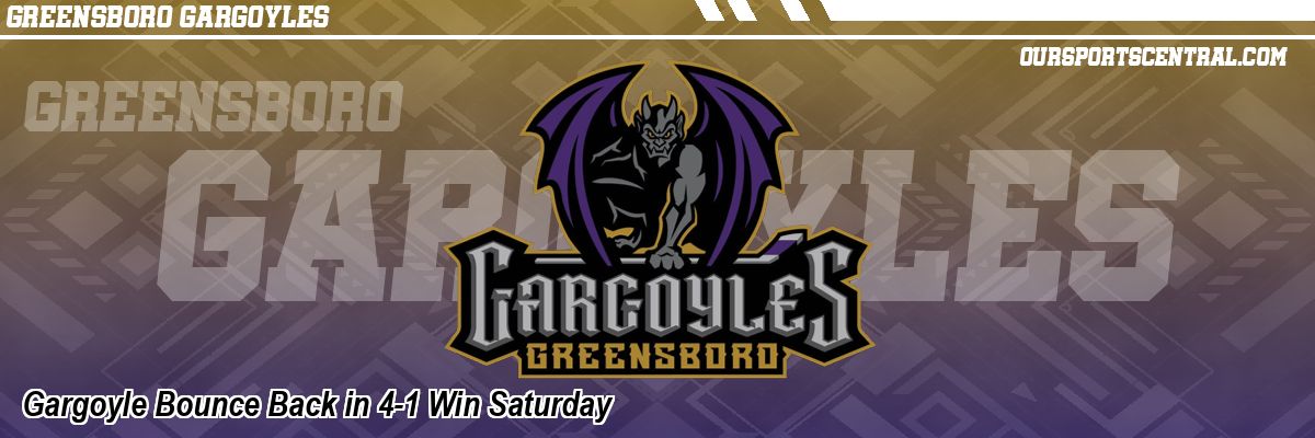 Gargoyle Bounce Back in 4-1 Win Saturday