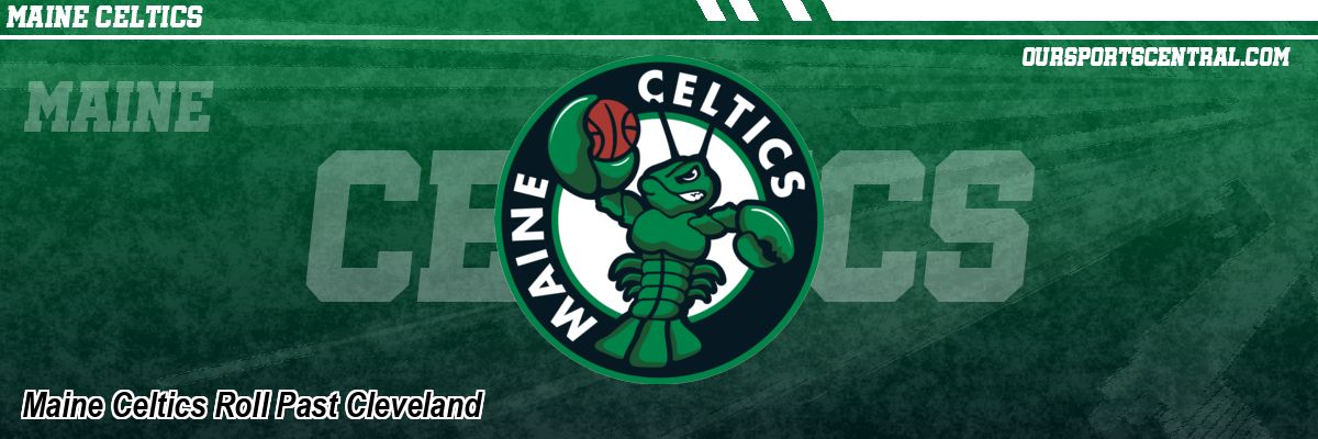 Maine Celtics Roll Past Cleveland