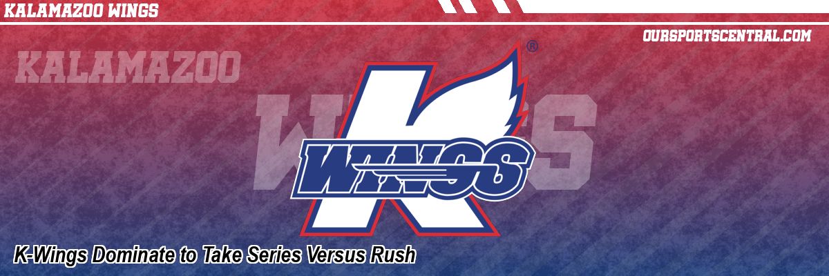 K-Wings Dominate to Take Series Versus Rush