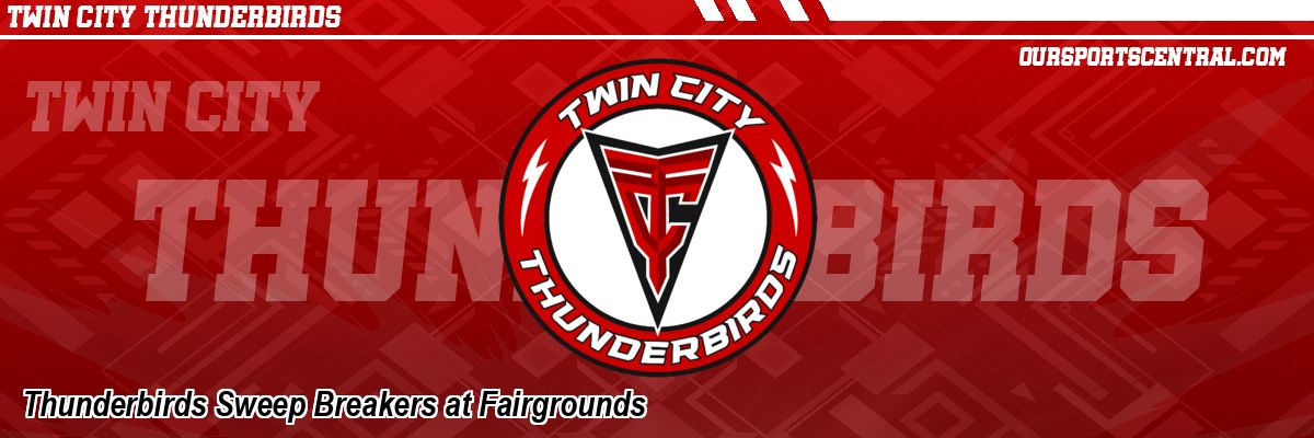 Thunderbirds Sweep Breakers at Fairgrounds