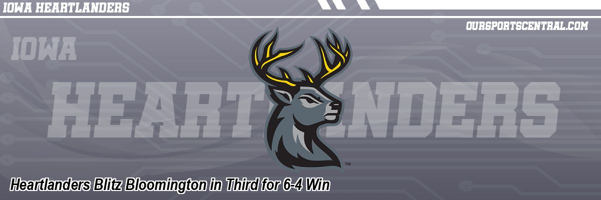 Heartlanders Blitz Bloomington in Third for 6-4 Win