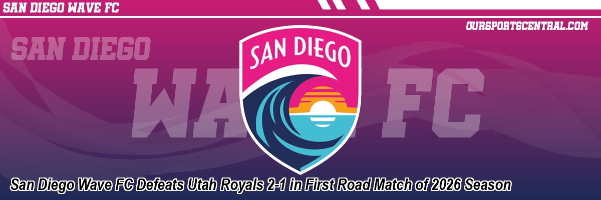 San Diego Wave FC Defeats Utah Royals 2-1 in First Road Match of 2026 Season