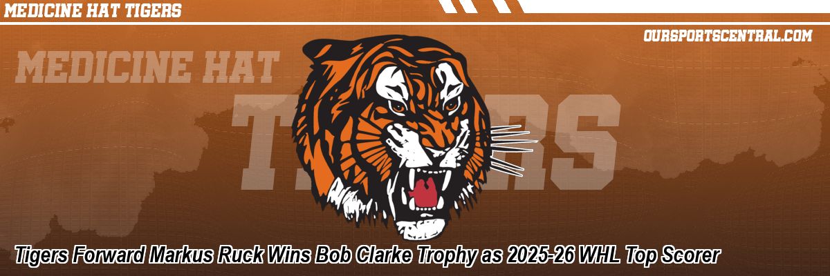 Tigers Forward Markus Ruck Wins Bob Clarke Trophy as 2025-26 WHL Top Scorer