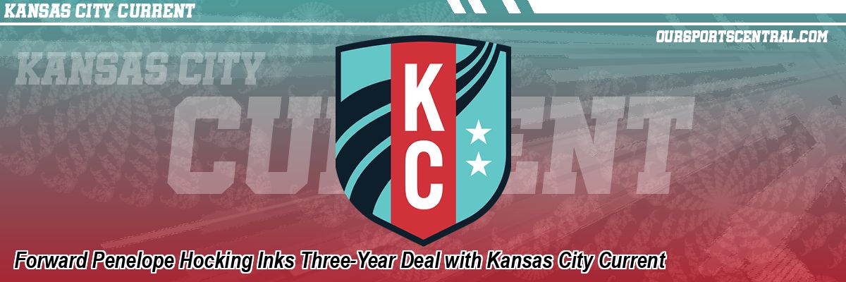 Forward Penelope Hocking Inks Three-Year Deal with Kansas City Current