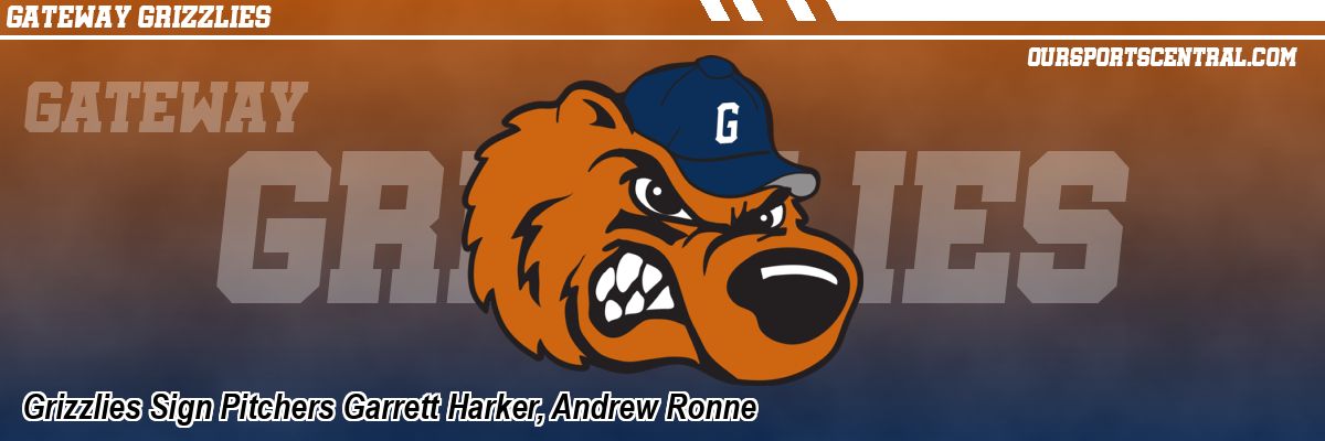 Grizzlies Sign Pitchers Garrett Harker, Andrew Ronne