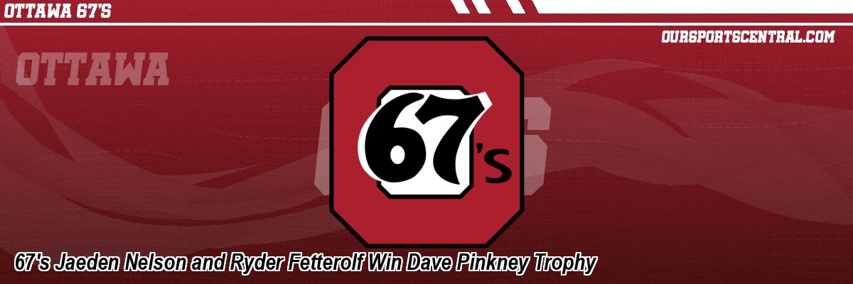 67's Jaeden Nelson and Ryder Fetterolf Win Dave Pinkney Trophy