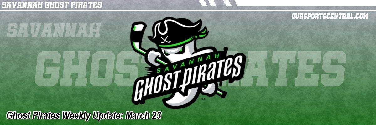 Ghost Pirates Weekly Update: March 23