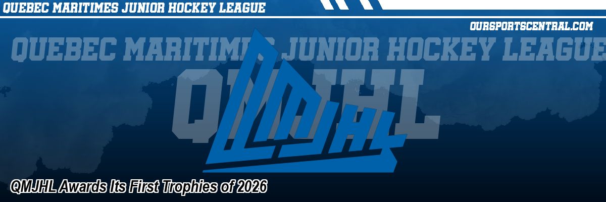 QMJHL Awards Its First Trophies of 2026