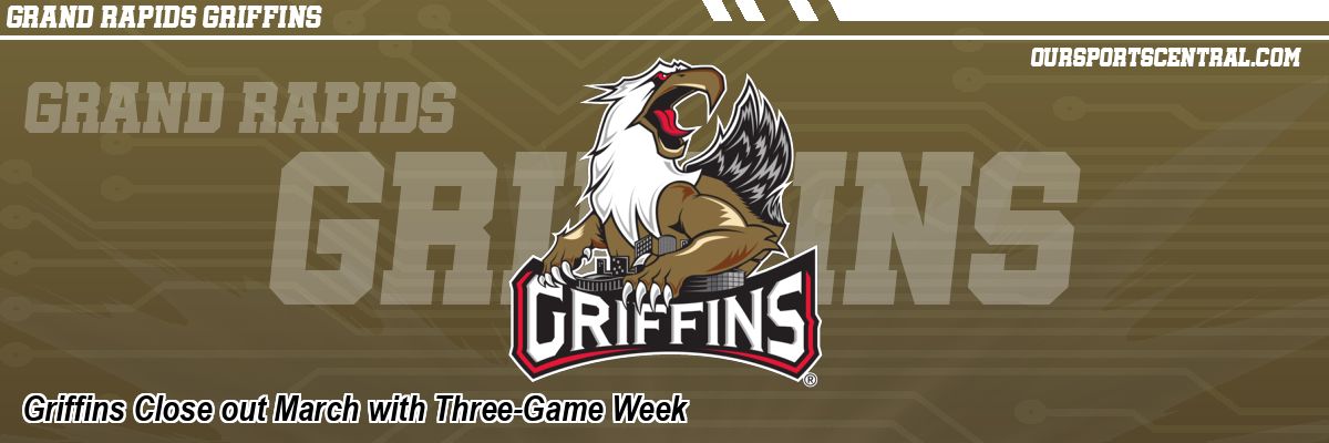 Griffins Close out March with Three-Game Week