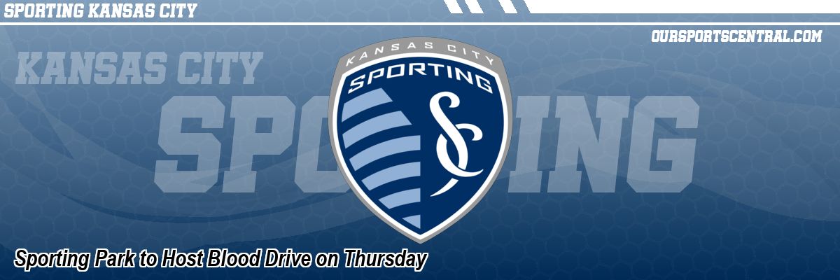 Sporting Park to Host Blood Drive on Thursday