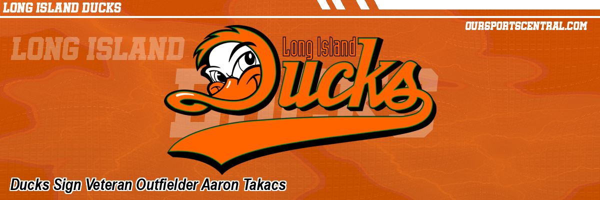 Ducks Sign Veteran Outfielder Aaron Takacs