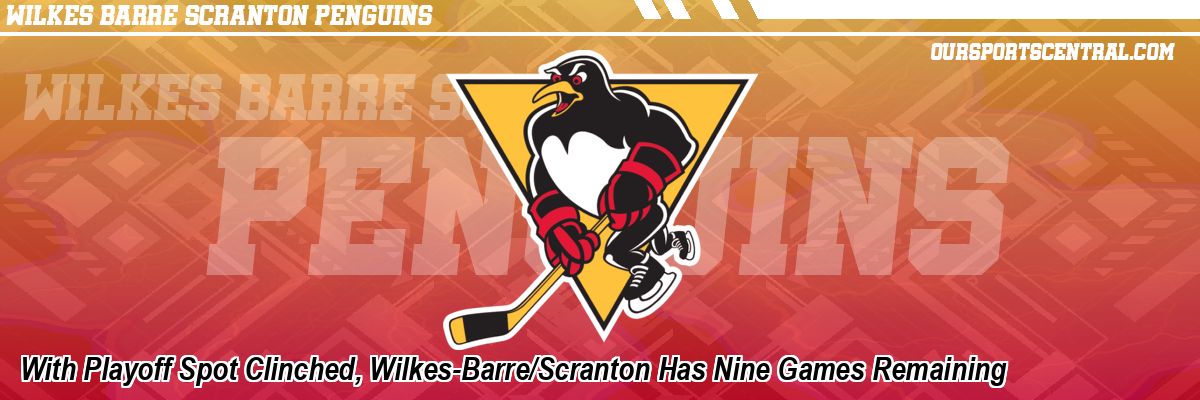 With Playoff Spot Clinched, Wilkes-Barre/Scranton Has Nine Games Remaining