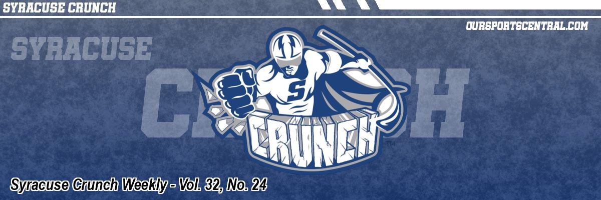 Syracuse Crunch Weekly - Vol. 32, No. 24