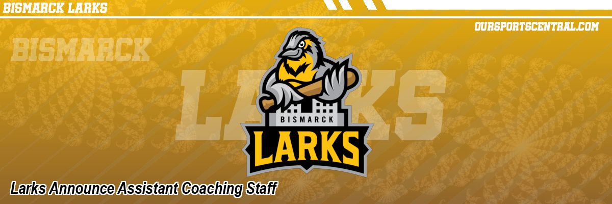 Larks Announce Assistant Coaching Staff
