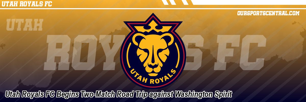 Utah Royals FC Begins Two-Match Road Trip against Washington Spirit