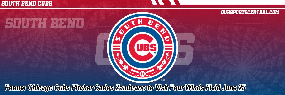 Former Chicago Cubs Pitcher Carlos Zambrano to Visit Four Winds Field June 25