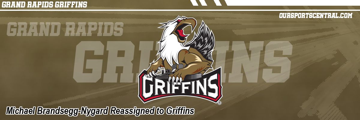 Michael Brandsegg-Nygard Reassigned to Griffins
