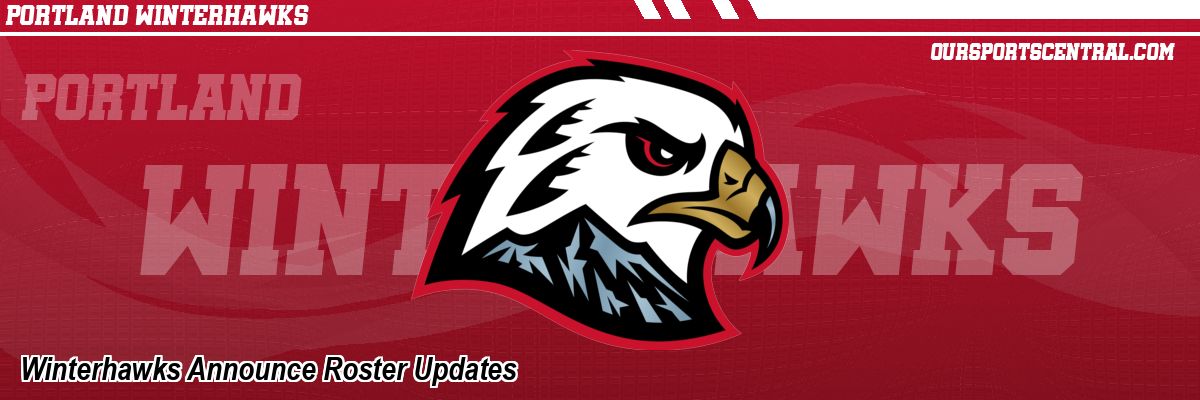 Winterhawks Announce Roster Updates