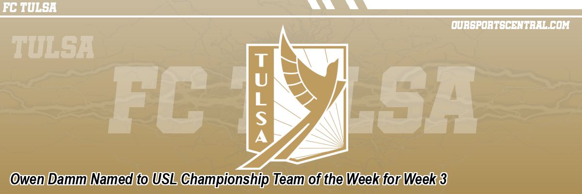Owen Damm Named to USL Championship Team of the Week for Week 3
