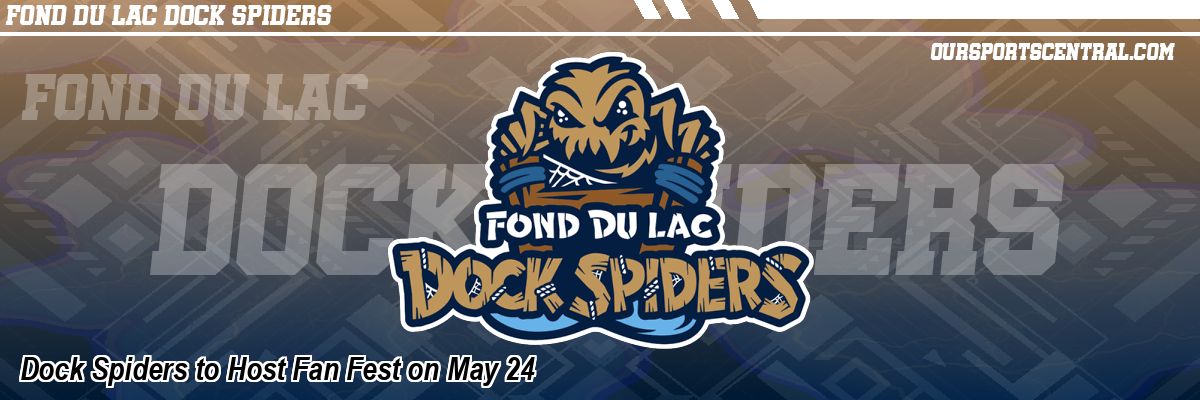 Dock Spiders to Host Fan Fest on May 24