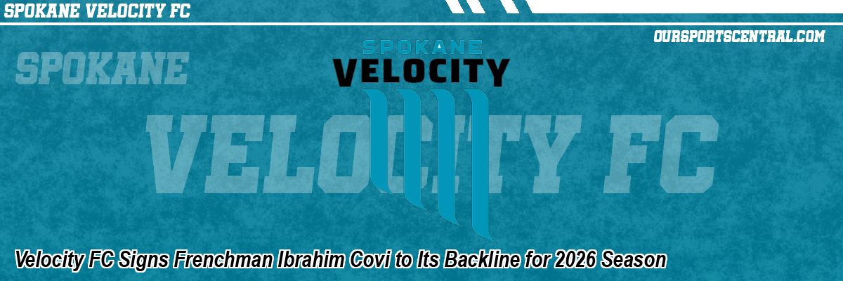 Velocity FC Signs Frenchman Ibrahim Covi to Its Backline for 2026 Season