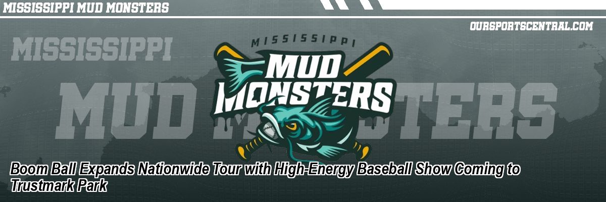 Boom Ball Expands Nationwide Tour with High-Energy Baseball Show Coming to Trustmark Park