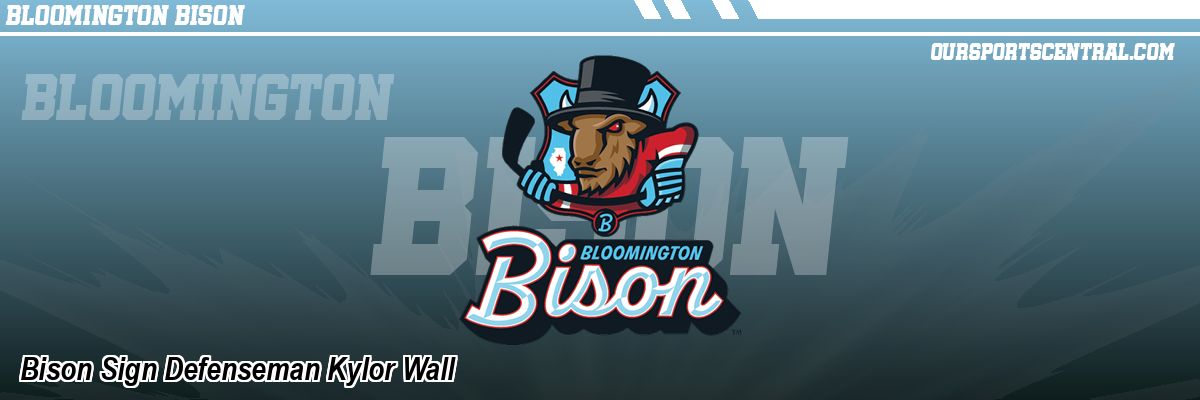 Bison Sign Defenseman Kylor Wall