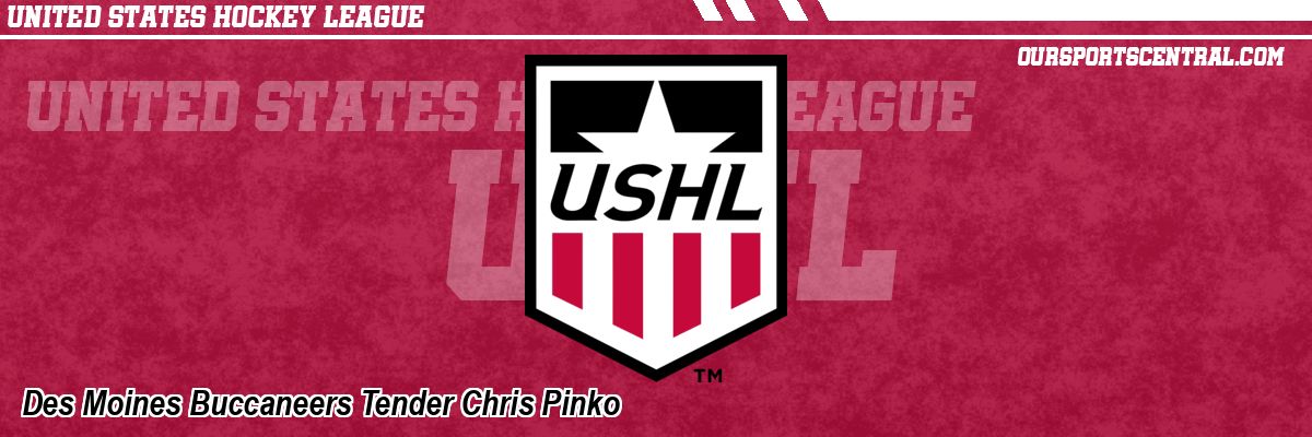 Des Moines Buccaneers Tender Chris Pinko